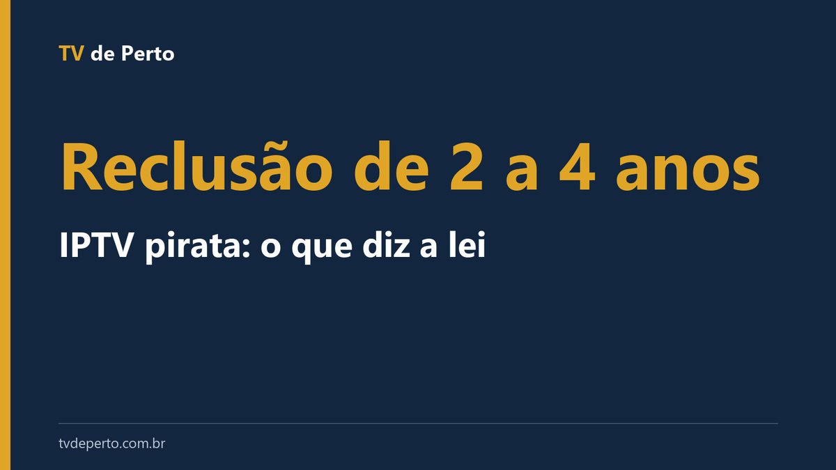 Capa tipográfica sobre a pena prevista no Código Penal para a oferta pirata de canais e filmes